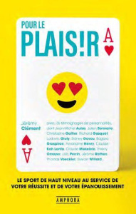 Pour le plaisir. Le sport de haut niveau au service de votre réussite et de votre épanouissement - Clément Jérémy