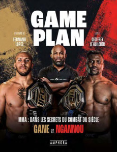 Training Camp. MMA : Dans les secrets du combat des titans - GANE vs NGANNOU - Lopez Fernand ; Guilcher Geoffrey Le
