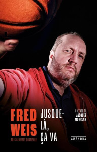 Jusque - là, ça va - Weis Fred ; Charpille Geoffrey ; Monclar Jacques