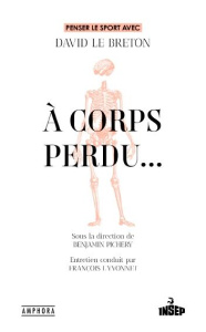 A corps perdu... - Le Breton David ; Pichery Benjamin ; L'Yvonnet Fra