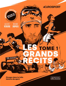 Les grands récits. Tome 1, Plongez dans la folle histoire du sport, Edition revue et augmentée - Vergne Laurent ; Dupuis Maxime