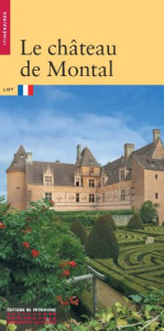 Le château de Montal - Cueille Sophie ; Dubin Anne