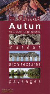 Autun. Musées, architectures, paysages - Pasquet Anne ; Verpiot Irène ; Labaune Yannick ; G