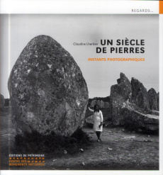 Un siècle de pierres. Instants photographiques - Lherbier Claudine
