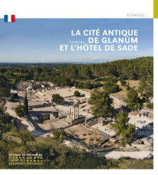 La cité antique de Glanum et l'hôtel de Sade - Izac Lionel