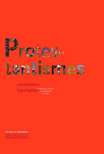 Protestantismes. Vocabulaire typologique - Bouvet Mireille-Benédicte ; Merkel Karin ; Ruthel