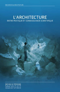L'architecture. Entre pratique et connaissance scientifique - Cohen Jean-Louis