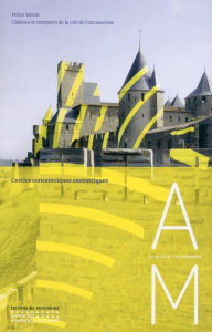 Cercles concentriques excentriques. Felice Varini, château et remparts de la cité de Carcassonne - Allaire-Matte Marie-Caroline ; Requena Amancio ; V