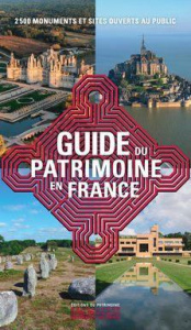 Guide du patrimoine en France. 2500 monuments et sites ouverts au public - COLLECTIF