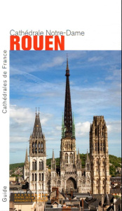 Cathédrale Notre-Dame de Rouen - Lescroart Yves
