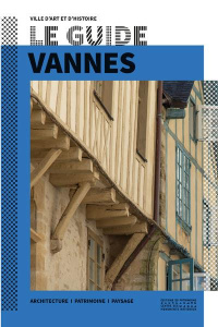 Vannes. Architecture, patrimoine, paysage - Defrade Nathalie ; Lainé Claire ; Coudray Anne-Cla