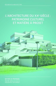 L'architecture du XXe siècle : patrimoine culturel et matière à projet - Grandvoinnet Philippe ; Cousi Aurélie