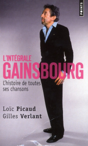 L'intégrale Gainsbourg. L'histoire de toutes ses chansons - Picaud Loïc ; Verlant Gilles
