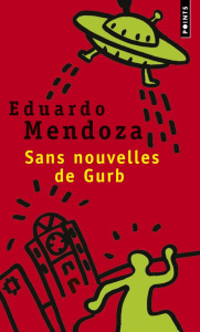 Sans nouvelles de Gurb - Mendoza Eduardo ; Maspero François