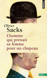 L'homme qui prenait sa femme pour un chapeau. Et autres récits cliniques - Sacks Oliver ; La Héronnière Edith de