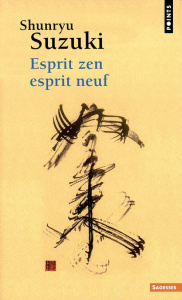 Esprit zen, esprit neuf - Suzuki Shunryu ; Carteron Sylvie ; Smith Huston