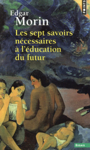 Les sept savoirs nécessaires à l'éducation du futur - Morin Edgar
