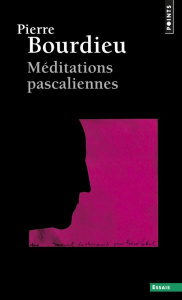 Méditations pascaliennes. Edition revue et corrigée - Bourdieu Pierre