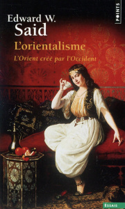 L'orientalisme. L'Orient créé par l'Occident - Said Edward-W ; Malamoud Catherine ; Todorov Tzvet