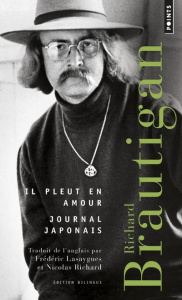 Il pleut en amour. Suivi de Journal japonais, Edition bilingue français-anglais - Brautigan Richard ; Beauchamp Thierry ; Lasaygues