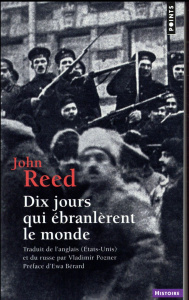 Dix jours qui ébranlèrent le monde - Reed John ; Pozner Vladimir ; Bérard Ewa