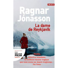 La dame de Reykjavik - Jónasson Ragnar ; Reilly Philippe