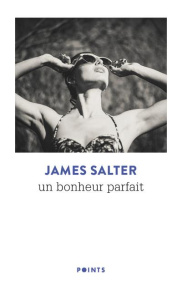 Un bonheur parfait - Salter James ; Rosenbaum Lisa ; Rabinovitch Anne