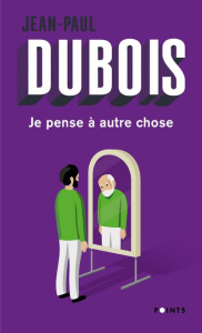 Je pense à autre chose - Dubois Jean-Paul