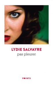 Pas pleurer - Salvayre Lydie