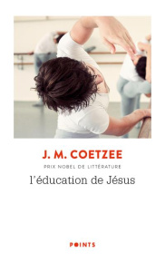 L'éducation de Jésus - Coetzee John Maxwell ; Lory Georges