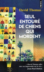 Seul entouré de chiens qui mordent - Thomas David