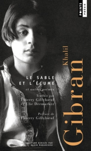 Le sable et l'écume et autres poèmes - Gibran Khalil ; Gillyboeuf Thierry ; Dermarker Eli