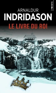 Le livre du roi - Indridason Arnaldur ; Guelpa Patrick