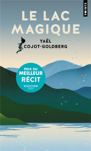 Le lac magique - Cojot-Goldberg Yaël