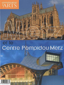 Connaissance des Arts Hors-série N° 455 : Metz et le Centre Pompidou-Metz - Bohl Jean-Luc ; Gros Dominique