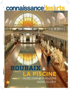 Connaissance des Arts Hors-série N° 835 : Roubaix & La Piscine - Morel Guillaume ; Legrand François ; Hirselj Germa