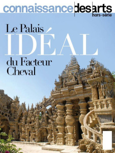 Connaissance des Arts Hors-série N°899 : Le palais idéal du facteur cheval - Boyer Guy ; Agache Lucie