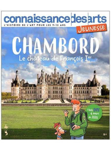 Connaissance des Arts Jeunesse Hors-série N° 1 : Chambord. Le château de François Ier - Boyer Guy ; Berdal Virginie ; Giai-Gischia Charles