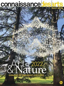 Connaissance des Arts Hors-série N° 982 : Arts & Nature 2022. Domaine de Chaumont-sur-Loire - Boyer Guy