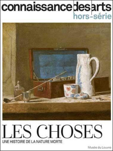 Connaissance des Arts Hors-série N° 1003 : Les choses. Une histoire de la nature morte - Boyer Guy ; Agache Lucie ; Charbonnier Jean-Michel