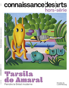 Connaissance des arts. Hors-série N° 1091 : Tarsila do Amaral. Peindre le Brésil moderne - Boyer Guy