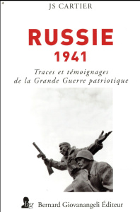 Russie 1941. Traces et témoignages de la Grande Guerre patriotique - Cartier J-S ; Dhuicq Nicolas