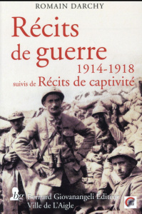 Récits de guerre 1914-1918. Suivis de Récits de captivité - Darchy Romain - Cochin Bernard - Verney Jean-Pierr