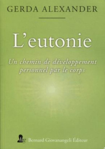 L'eutonie. Un chemin de développement personnel par le corps - Alexander Gerda