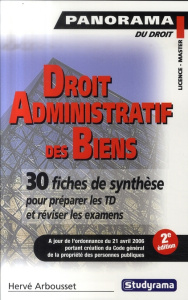 Droit administratif des biens. Domaine des personnes publiques, expropriation pour cause d'utilité p - Arbousset Hervé