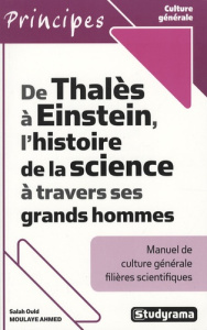 De Thalès à Einstein, l'histoire de la science à travers ses grands hommes - Moulaye Ahmed Salah Ould