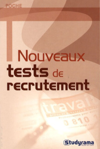 Nouveaux tests de recrutement - Duhamel Sabine ; Roi Pascaline ; Roudaut Gérard