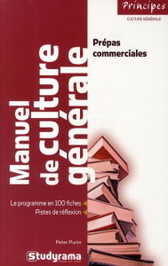 Manuel de culture générale. Prépas commerciales - Punin Peter