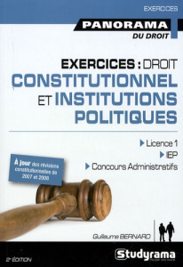 Exercices : droit constitutionnel et institutions politiques. 2e édition revue et augmentée - Bernard Guillaume