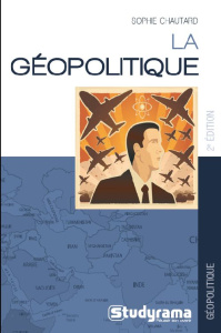 La géopolitique. 2e édition - Chautard Sophie